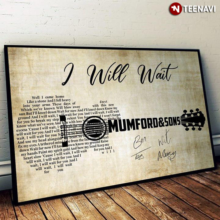 Mumford & Sons I Will Wait With Guitar Typography And Signatures