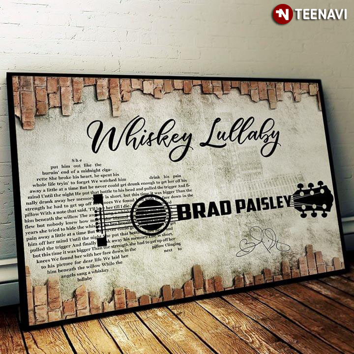 Brad Paisley Whiskey Lullaby With Guitar Typography And Signature