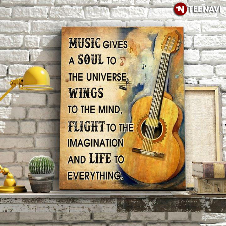 Guitar Music Gives A Soul To The Universe Wings To The Mind Flight To The Imagination