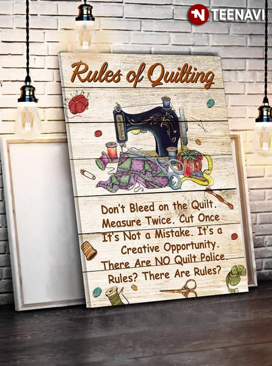 Funny Rules Of Quilting Don't Bleed On The Quit Measure Twice Cut Once It's Not A Mistake It's A Creative Opportunity