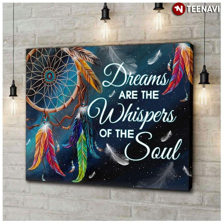 Beautiful Dreamcatcher Dreams Are The Whispers Of The Soul