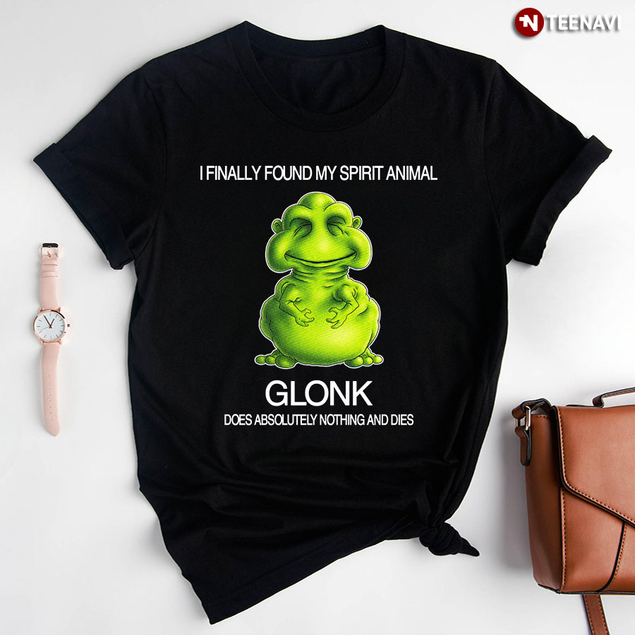 I Finally Found My Spirit Animals Glonk Does Absolutely Nothing And Dies