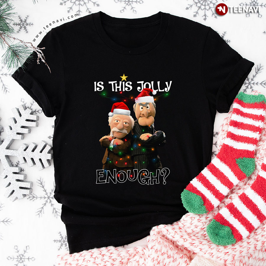 Statler And Waldorf With Lights Is This Jolly Enough Christmas T-Shirt
