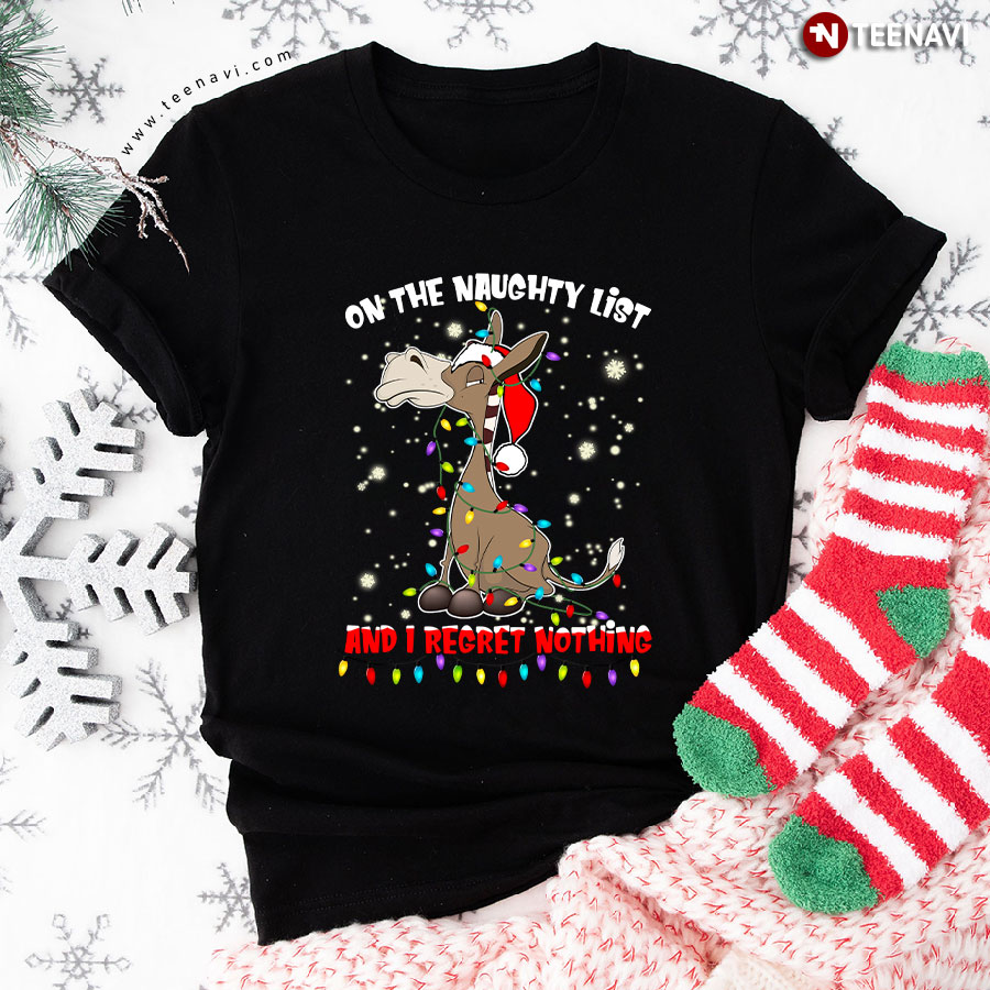 Donkey With Lights On The Naughty List And I Regret Nothing Christmas T-Shirt