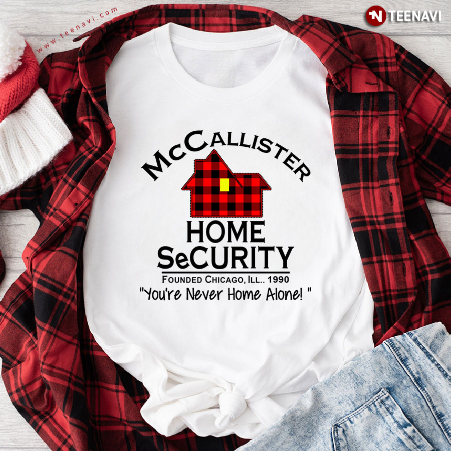 McCallister Home SeCurity You're Never Home Alone Founded Chicago T-Shirt