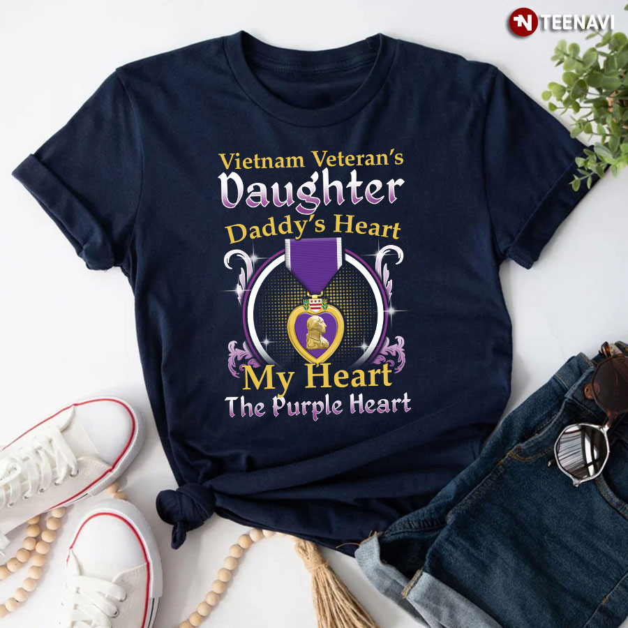 Vietnam Veteran's Daughter Daddy's Heart My Heart The Purple Heart T-Shirt