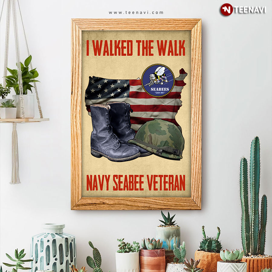 United States Navy Seabees Can Do I Walked The Walk Navy Seabee Veteran Poster