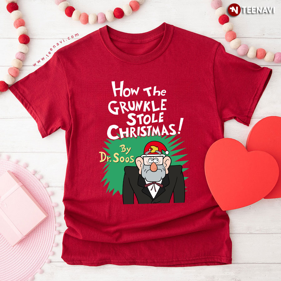 How The Grunkle Stole Christmas By Dr. Soos T-Shirt