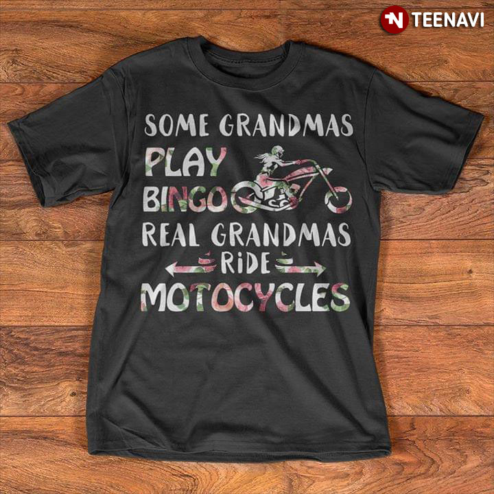 Some Grandmas Play Bingo Real Grandmas Rde Motocycles