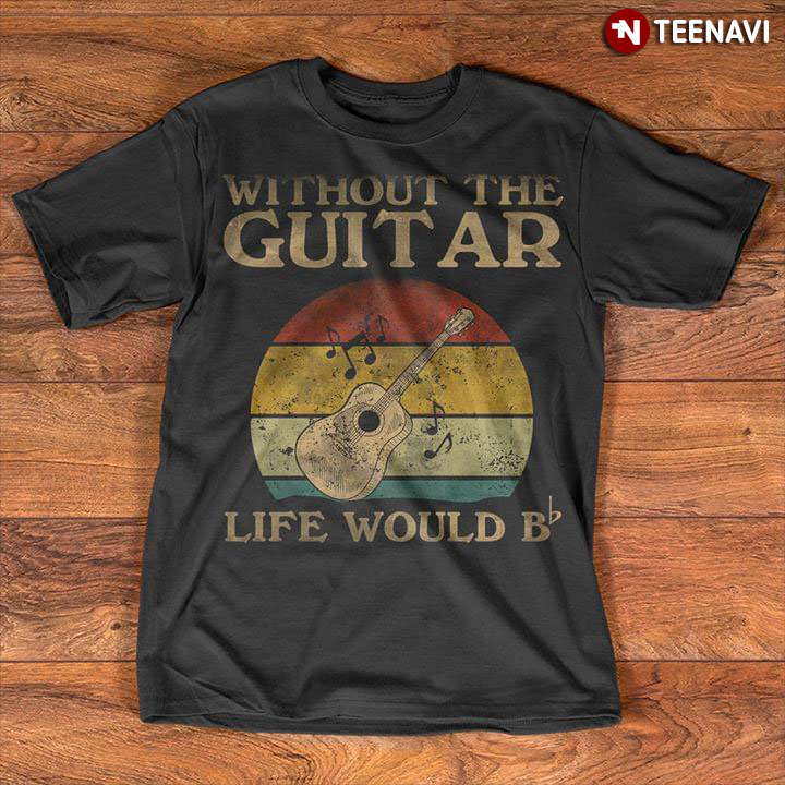 With Out The Guitar Lfe Would B