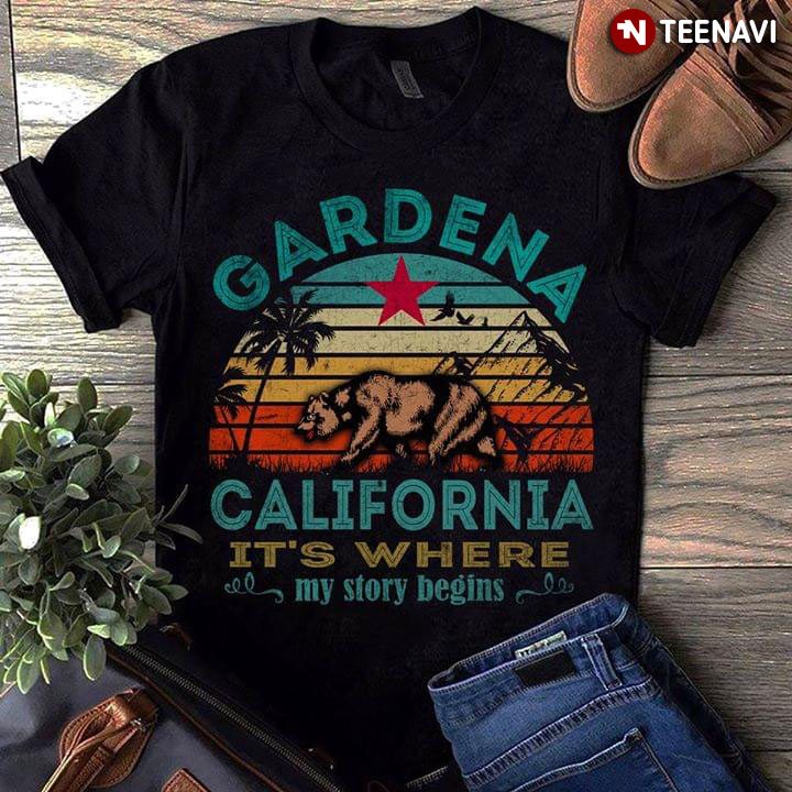 Gardena California It's Where My Story Begins