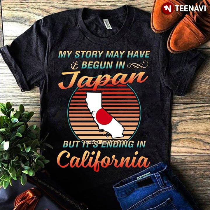 My Story May Have Begun In Japan But It's Ending In California