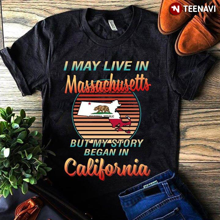 I May Live In Massachusetts But My Story Began In California