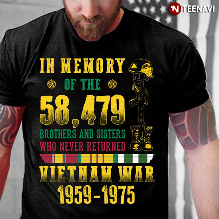In Memory Of The 58,479 Brothers And Sisters Who Never Returned Vietnam War 1959 - 1975