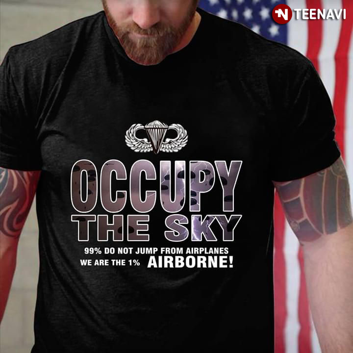 Occupy The Sky 99% Do Not Jump From Airplanes We Are The 1% Airborne