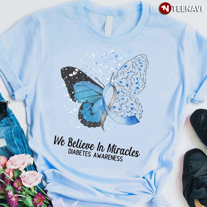 We Believe In Miracles Diabetes Awareness Butterfly
