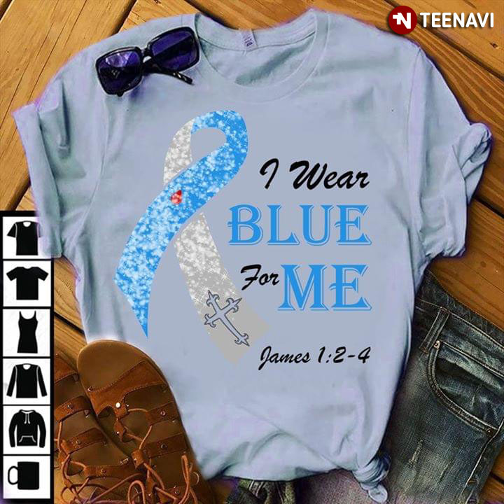 I Wear Blue For Me James 1 2-4 Faith Diabetes Awareness