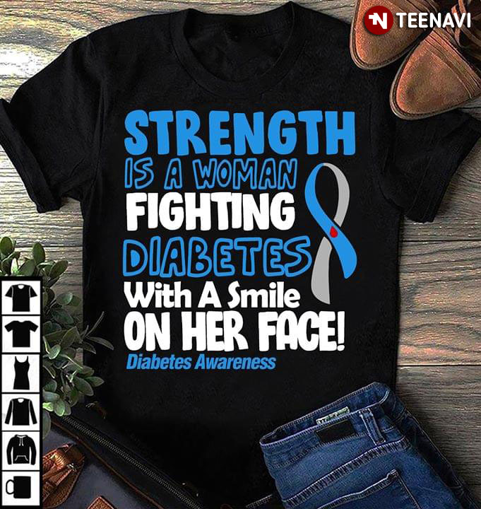 Strength Is A Woman Fighting Diabetes With A Smile On Her Face Diabetes Awareness