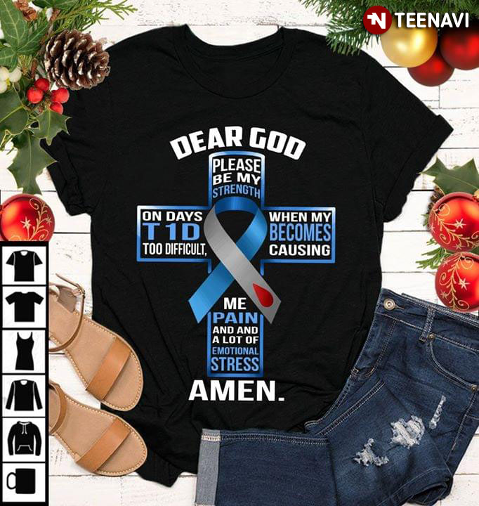 Dear God Please Be My Strength On Days T1D Too Difficult When My Becomes Causing Me Pain