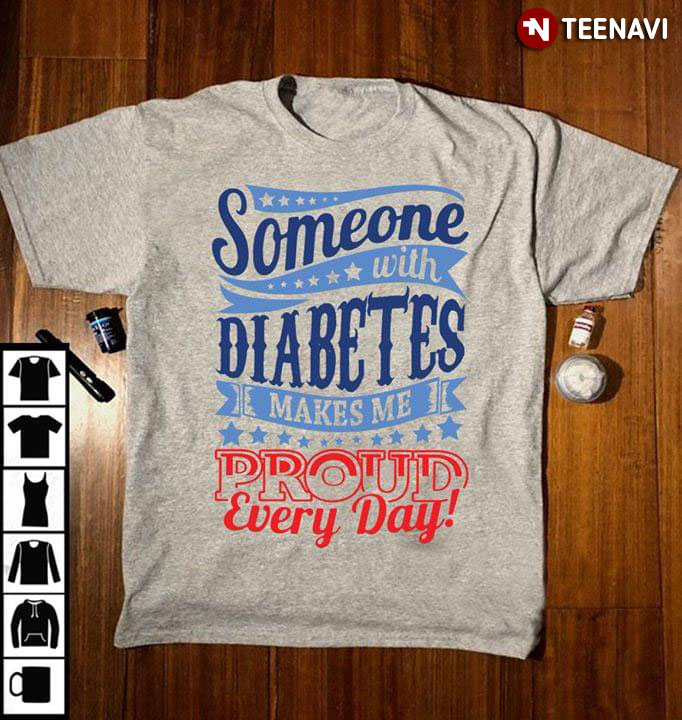 Someone With Diabetes Makes Me Proud Every Day