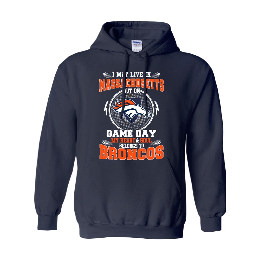 I May Live in Massachusetts But on Game a Day My Heart and Soul Belong to Broncos