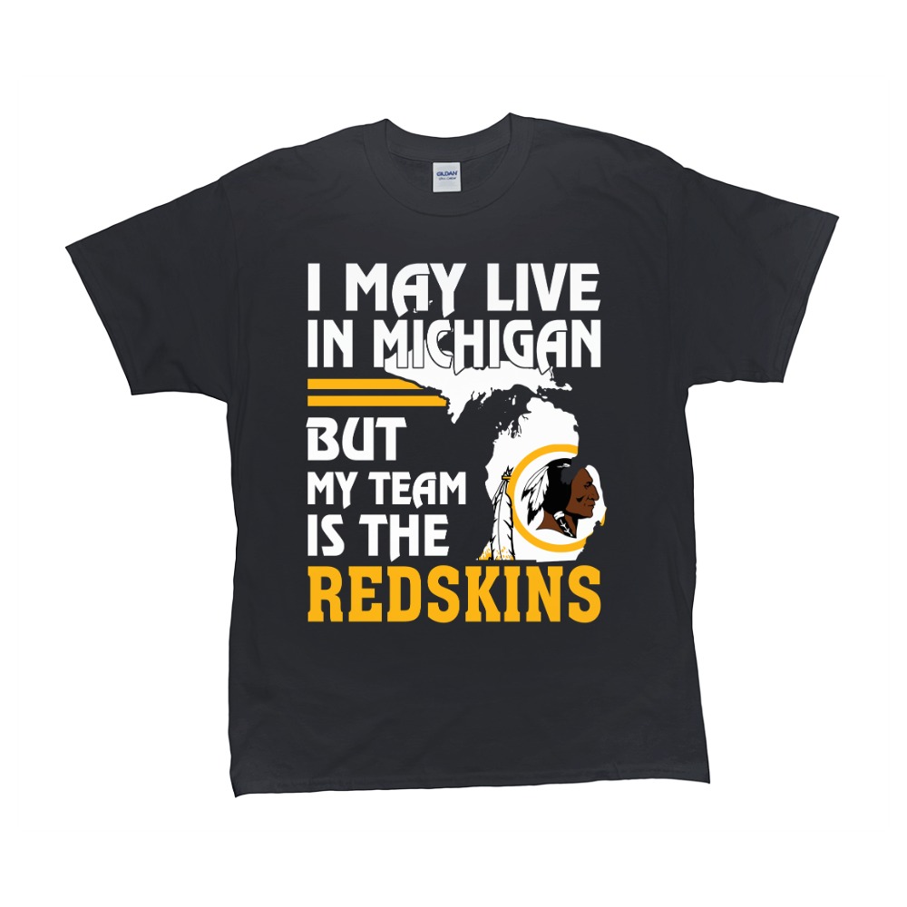 I May Live in Michigan But My Team is The Redskin Fan