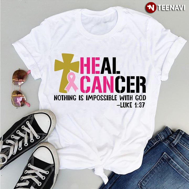 Heal Cancer Nothing Is Impossible With God Breast Cancer Awareness