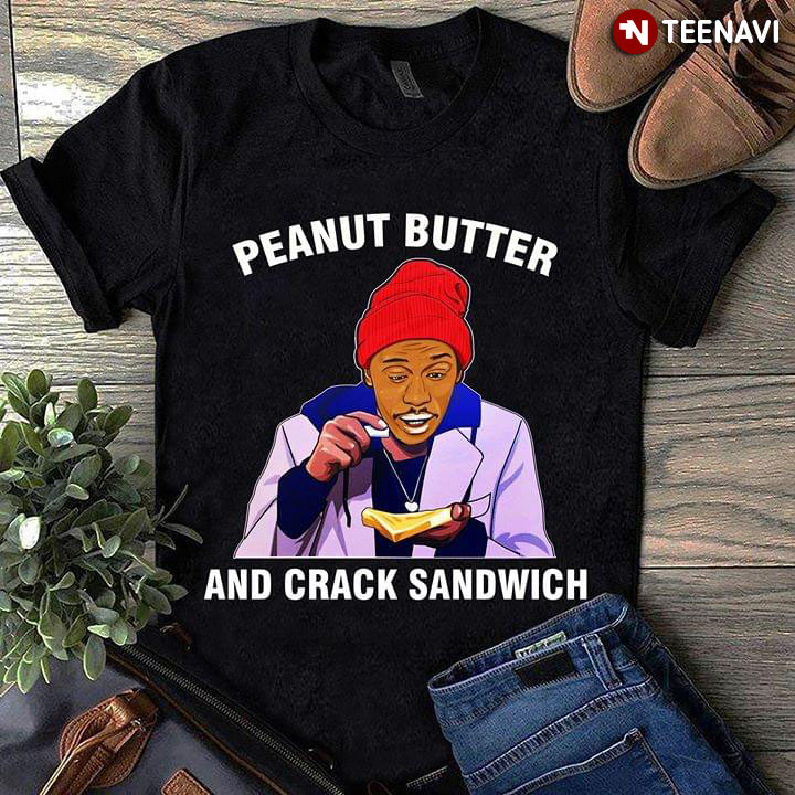 Peanut Butter And Crack Sandwich Dave Chappelle
