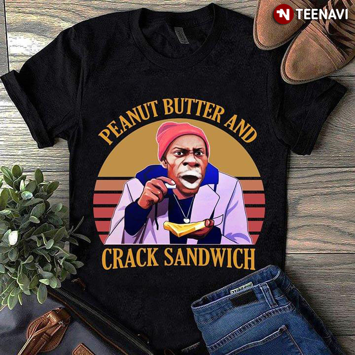 Peanut Butter And Crack Sandwich Dave Chappelle Vintage