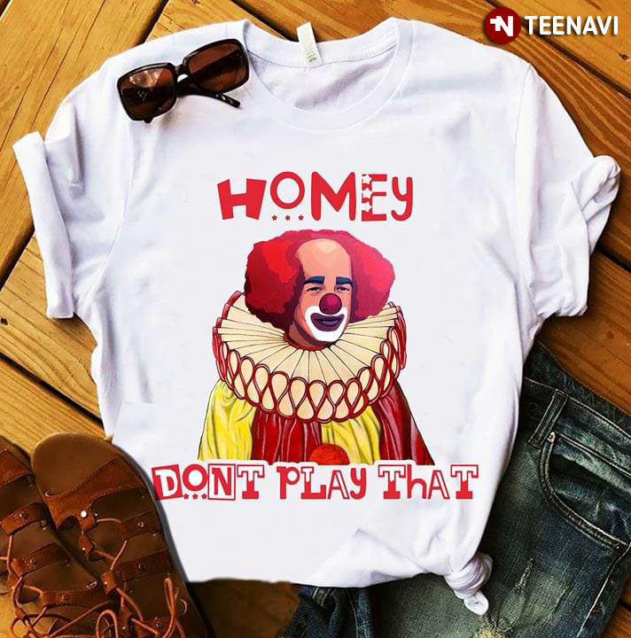 Pennywise The Clown Homey Don't Play That