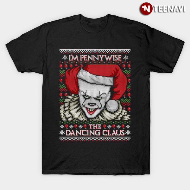 I'm Pennywise The Dancing Claus Christmas