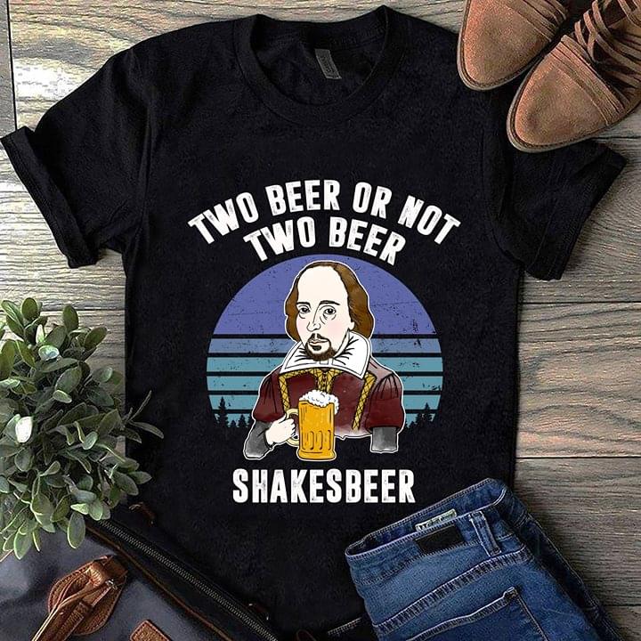 Two Beer Or Not Two Beer Shakesbeer Shakespeare