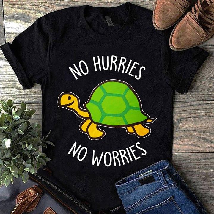 No Hurries No Worries Turtle