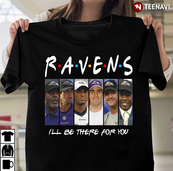 Baltimore Ravens Members I'll Be There For You Friends