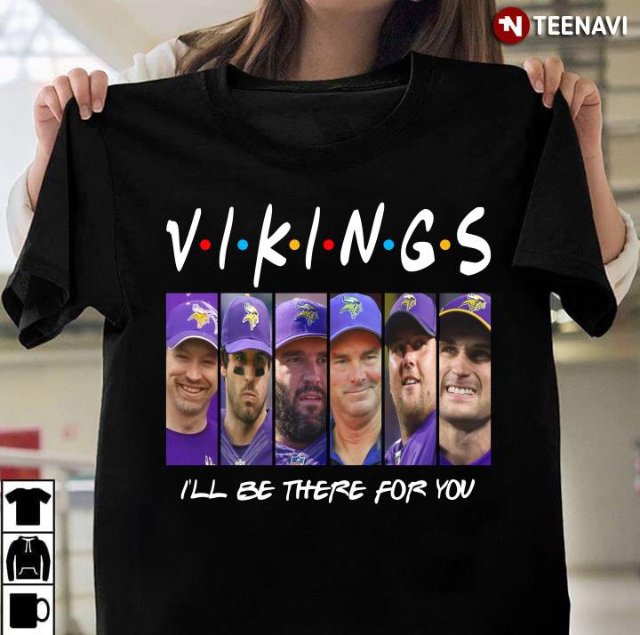 Minnesota Vikings Members I'll Be There For You Friends