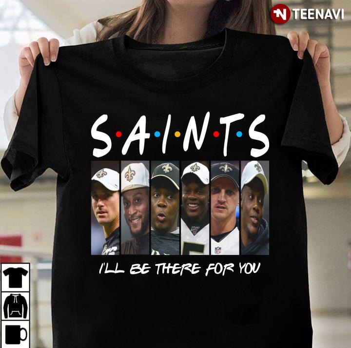 New Orleans Saints Members I�ll Be There For You Friends