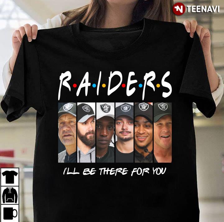 Oakland Raiders Members I’ll Be There For You Friends