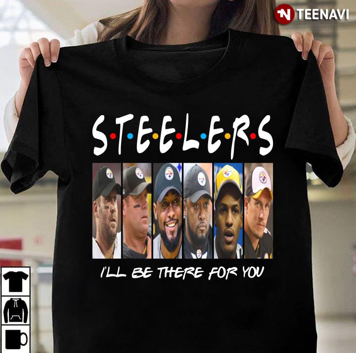 Pittsburgh Steelers Members I�ll Be There For You Friends