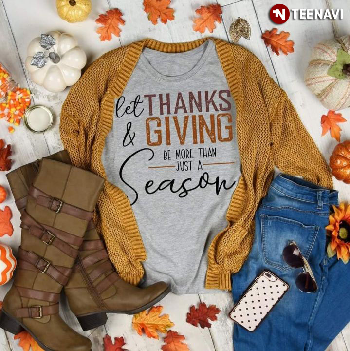 Let Thanks & Giving Be More Than Just A Season