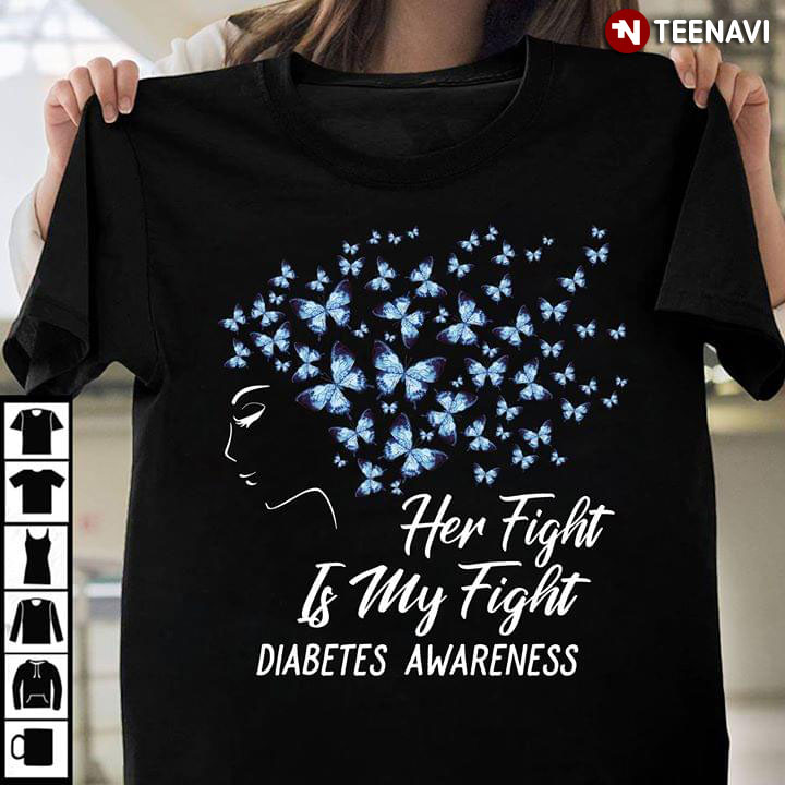 Her Fight Is My Fight Diabetes Awareness Butterflies
