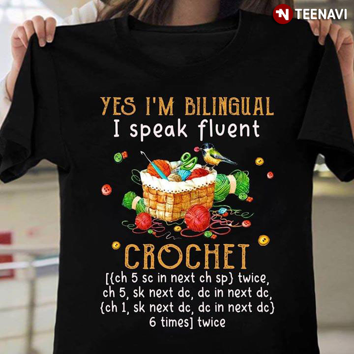 Yes I'm Bilingual I Speak Fluent Crotchet