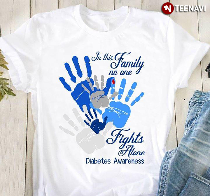 In This Family No One Fight Alone Diabetes Awareness (White Version)