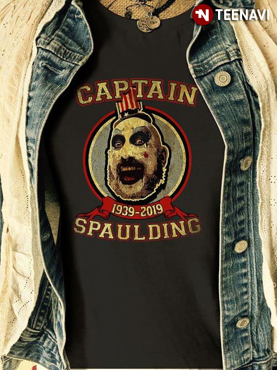 Captain Spaulding 1939-2019