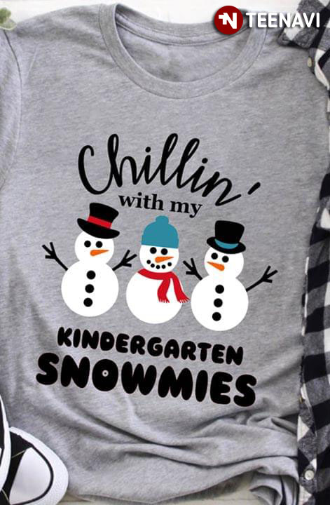 Chillin' With My Kindergarten Snowmies Snowmen Christmas