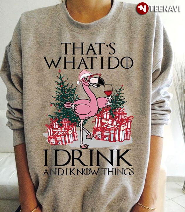 That's What I Do I Drink And I Know Things Flamingo Christmas