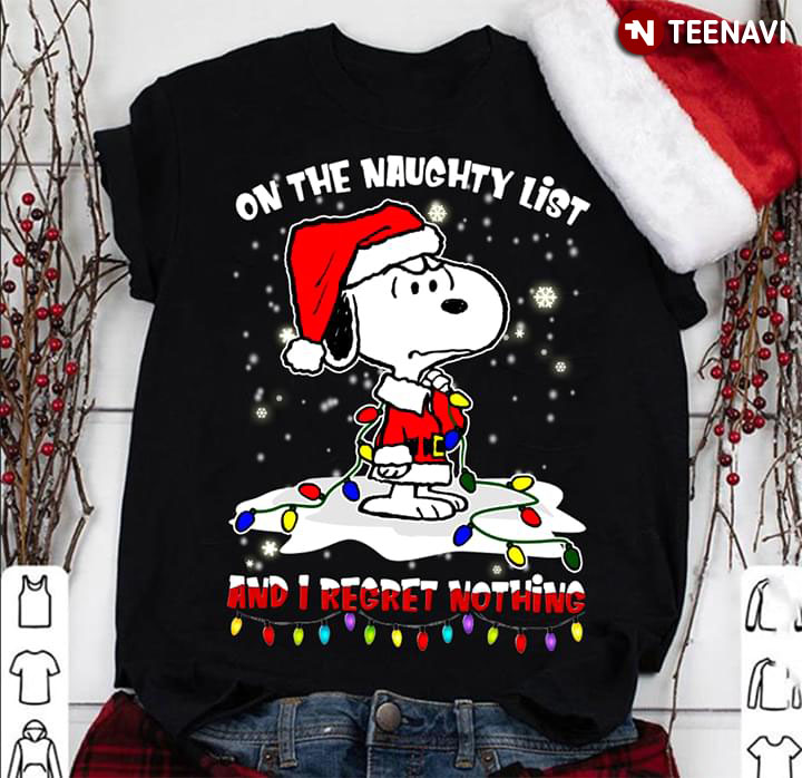 Snoopy On The Naughty List And I Regret Nothing Christmas