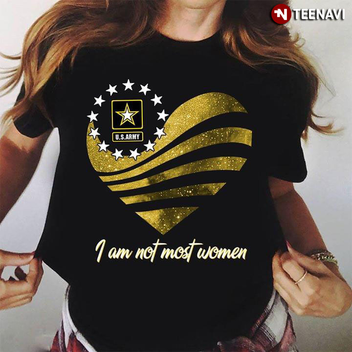 US Army Heart Flag I Am Not Most Women