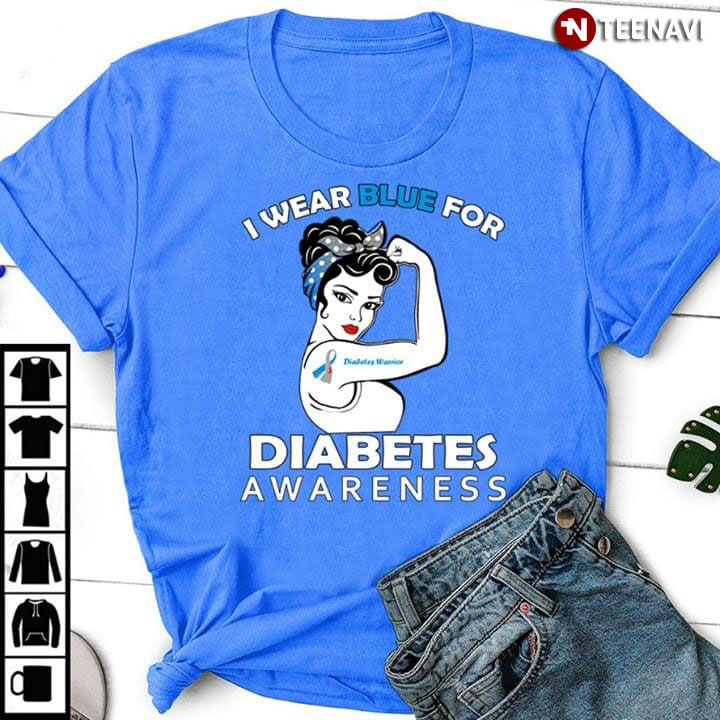 I Wear Blue For Diabetes Awareness Woman Power
