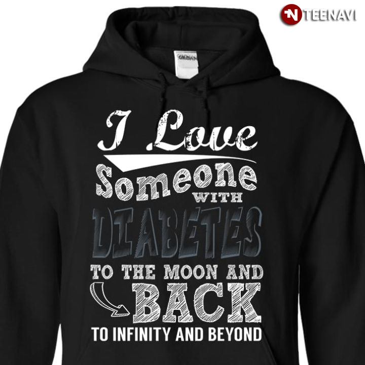 I Love Someone With Diabetes To The Moon And Back To Infinity And Beyond
