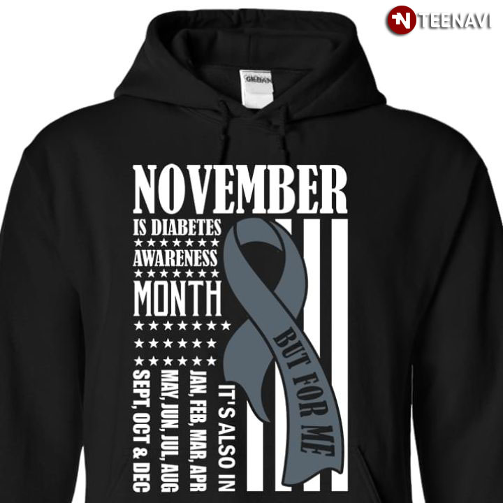 November Is Diabetes Awareness Month But For Me It's Also In Jan Feb Mar Apr May Jun Jul Aug Sept Oct Dec